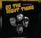 The Workaholics and Matthew Otis - Do The Right Thing Ft. Dj Stopper & Candy FLow RSA