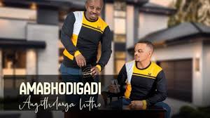 AMABHODIGADI – BAZOFOHLA (feat. MAGANGA THISHELA)