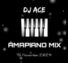 DJ Ace – 15 November 2024 (Amapiano Mix)