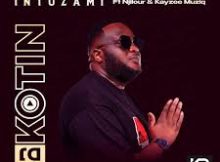 DJ Kotini Ft. Njilour & Kayzee Musiq - Intozami