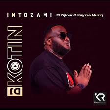 DJ Kotini Ft. Njilour & Kayzee Musiq - Intozami