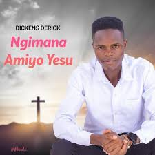 Dickens Derick – Ngimana Amiyo Yesu