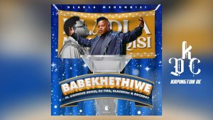 Dladla Mshunqisi – Babekhethiwe (DC REMIX)