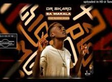 Dr Skaro – Ba Makala ft. Budaza Muziq