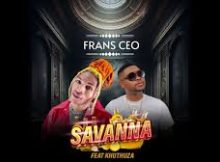 Frans CEO ft Khuthuza - Savannah