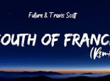 Future, Travis Scott - SOUTH OF FRANCE (REMIX)