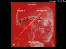 HWINDI PREZIDENT – TICHATEVERA BY SUDE