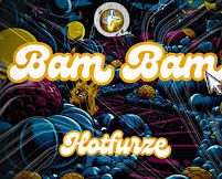 Hotfurze – Bam Bam