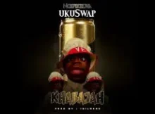 Khabajah - Ngfikelwa uku swap