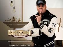 Khuzani – Basebenza Kanzima