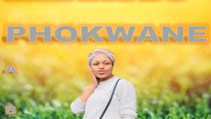 MMAKUBU PHOKWANE – A Bethwe