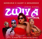 MUKOLOLO X MAZET X MEGADRUMZ - ZWIYA DEEPER ft Dj Skizoh Bw x Lucia Dottie x Maq D