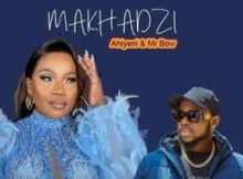 Makhadzi – Ahiyeni ft Mr Bow