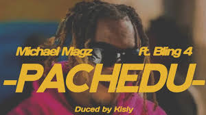 Michael Magz – Pachedu (feat. Bling 4)