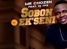 Mr Chozen ft Dj Tpz – Sobon ekseni