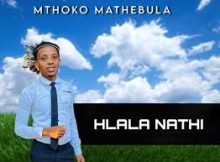 Mthoko Mathebula – Hlala Nathi