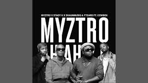 Myztro, Stady K, ShaunMusiQ & Ftears - Myztro Ah Ah 2.0 feat. CowBoii