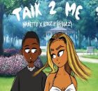 Nanette – Talk 2 Me ft Blxckie & Mike BGRZ