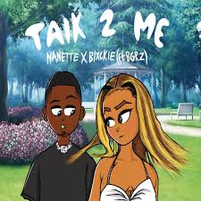 Nanette – Talk 2 Me ft Blxckie & Mike BGRZ