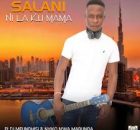 Ni La Ku Mama by Salani The Producer ft DJ Mfundhisi & Nyiko N'wa