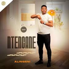 Ntencane – Alingeni Album 2024