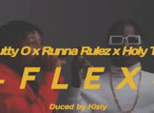 Nutty O – Flex (feat. Runna Rulez x Holy Ten)