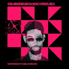 Ombre2Choc Remix – Unforgettable Freestyle