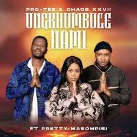 Pro-Tee – UNGIKHUMBULE NAMI (Gqom Song)