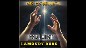 Psalmist Lamondy Dube – SEI ZVICHIDAI