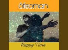 Sfisoman – Happy Time