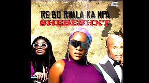 Shebeshxt & Naqua SA – Re bo Rwala Ka Mpa Ft. Wendy Moon, Lady Du, MellowRsa, Mr Diego & Son Bommin