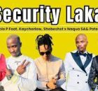 Shebeshxt & Naqua – Security Laka