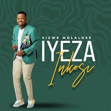 Sizwe Mdlalose - Iyeza Inkosi 2024