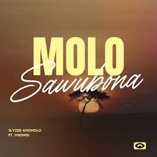 SlyzerKhondlo – Molo Sawubona ft Msongi