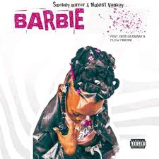 Smokey Mirror – Barbie (Remix) FT Mulest Vankay, Dess Da Deejay, Flow Finesse