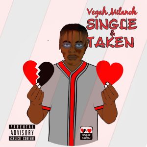 Vegah milanoh za – SINGLE and TAKEN