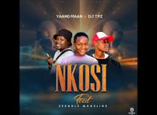 Yaang Maan & DJ Tpz – Nkosi