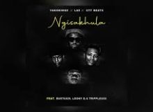 YanoKinqz, LAE, Ctt Beats - Ngisakhula ft. Busta929, Loony Q & TrippleXxx