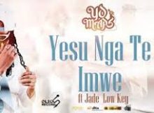 Yo Maps – Yesu Nga Te Imwe Hallelujah [ Jade LowKey [Taken From Latest 2024 Album