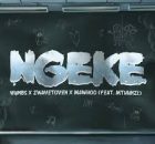 Yumbs, Zwayetoven & MaWhoo – Ngeke Ft. Mthunzi