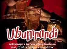 Acidicloopz , Lah’Vee , Ama Grootman feat. DJ Mlu, Dj Equal x Samkelisiwe – Ubumnandi