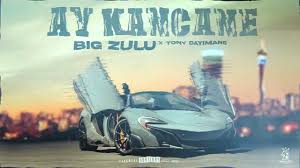 Big Zulu , Tony Dayimane – Ay Kancane