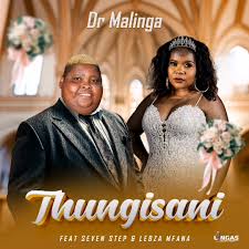 Dr Malinga – Thungisani ft Seven Step & Lebza Mfana