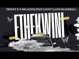 Freddy K x Mr JazziQ – Ethekwini feat. Loony Q & Blackball