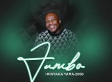 Jumbo – Iminyaka Yama 2000 Ft. Zakwe