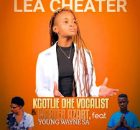 Lea Cheater – Kgotlie Dhe Vocalist & Master Azart ft Young Wayne SA