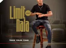 ALBUM: Limit Nala – Take Your Time