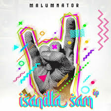 EP: MalumNator – Isandla Sami