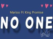 Marioo feat King Promise – No One