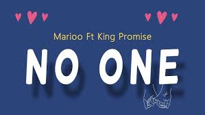 Marioo feat King Promise – No One